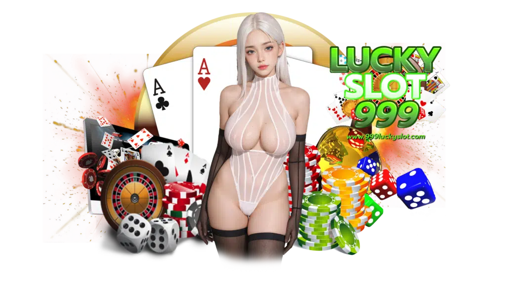 999luckyslot สัมผัสกับความสนุก ได้กำไรก้อนโตอย่างแท้จริง